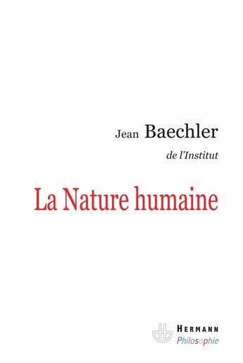 Couverture du livre « La nature humaine » de Jean Baechler aux éditions Hermann