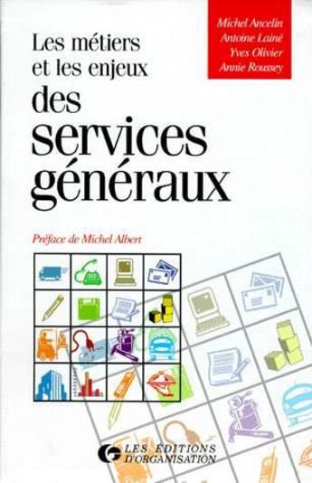 Couverture du livre « Metiers Et Enjeux Des Services Generaux » de Michel Ancelin aux éditions Organisation