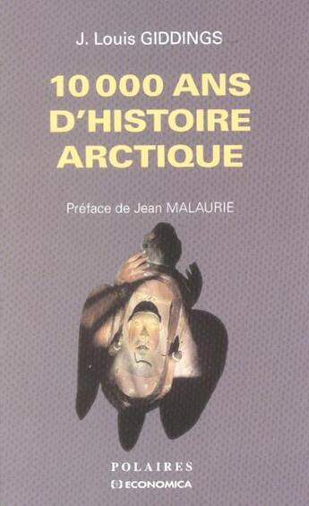 Couverture du livre « 10 000 Ans D'Histoire Arctique » de Jean-Louis Giddings aux éditions Economica