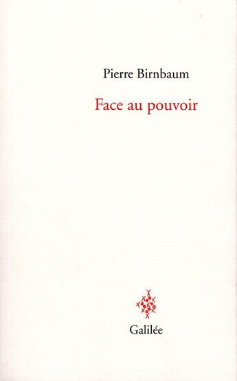 Couverture du livre « Face au pouvoir » de Birnbaum P aux éditions Galilee