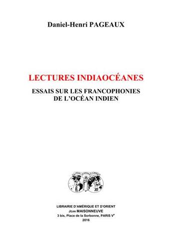 Couverture du livre « Lectures indiaocéanes ; essai sur les francophones de l'Océan indien » de Daniel-Henri Pageaux aux éditions Jean Maisonneuve