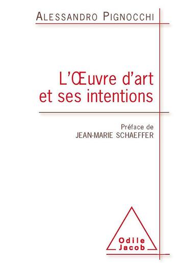 Couverture du livre « L'oeuvre d'art et ses intentions » de Alessandro Pignocchi aux éditions Odile Jacob