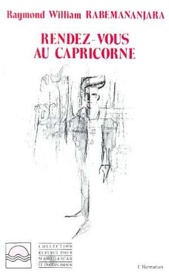 Couverture du livre « Rendez-vous au capricorne » de Rabemananjara R W. aux éditions L'harmattan