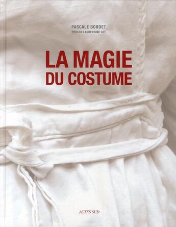 Couverture du livre « La magie du costume » de Bordet/Lot aux éditions Actes Sud