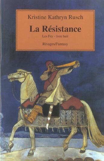 Couverture du livre « Les fey Tome 8 ; la résistance » de Kristine Kathryn Rusch aux éditions Rivages