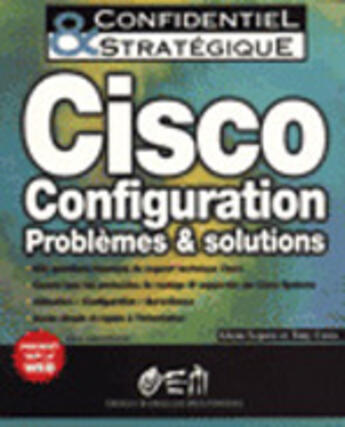 Couverture du livre « Cisco Configuration : Problèmes et solutions » de Clean Lepore et Tony Costa aux éditions Eyrolles