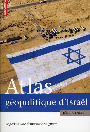 Couverture du livre « Atlas geopolitique d'israel » de Frederic Encel aux éditions Autrement
