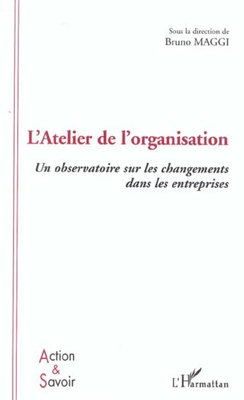 Couverture du livre « L'atelier de l'organisation - un observatoire sur les changements dans les entreprises » de  aux éditions L'harmattan