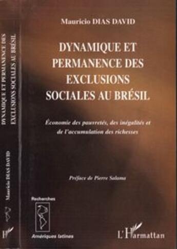 Couverture du livre « Dynamique et permanence des exclusions sociales au bresil - economie des pauvretes, des inegalites e » de Mauricio Dias-David aux éditions L'harmattan