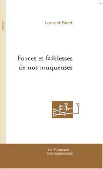Couverture du livre « Forces et faiblesses de nos muqueuses » de Laurent Binet aux éditions Le Manuscrit
