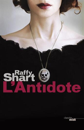 Couverture du livre « L'antidote » de Raffy Shart aux éditions Cherche Midi