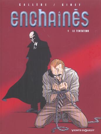 Couverture du livre « Enchaînés Tome 1 ; le tentateur » de Gihef et Joel Callede aux éditions Vents D'ouest