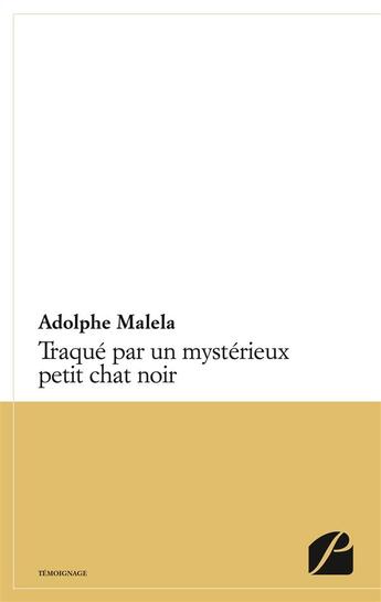 Couverture du livre « Traque par un mysterieux petit chat noir » de Malela Adolphe aux éditions Editions Du Panthéon