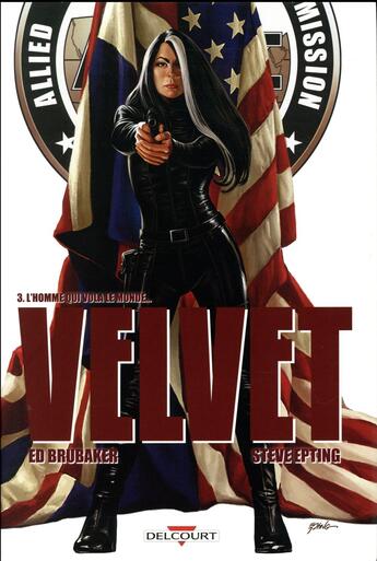 Couverture du livre « Velvet Tome 3 : l'homme qui vola le monde » de Ed Brubaker et Elizabeth Breitweiser et Steve Epting aux éditions Delcourt