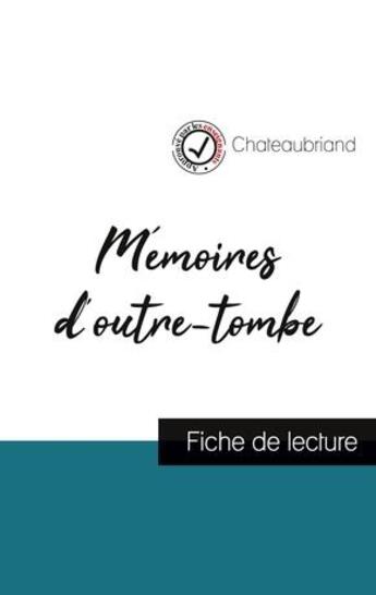 Couverture du livre « Mémoires d'outre-tombe de Chateaubriand (fiche de lecture et analyse complète de l'oeuvre) » de Francois-Rene De Chateaubriand aux éditions Comprendre La Litterature