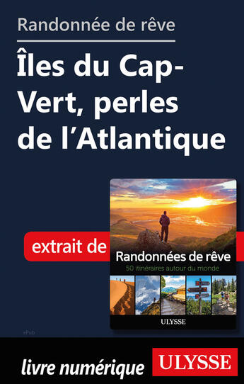 Couverture du livre « Randonnée de rêve - Iles du Cap-Vert, perles de l'Atlantique » de  aux éditions Ulysse