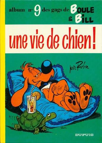 Couverture du livre « Boule & Bill Tome 9 : une vie de chien ! » de Jean Roba aux éditions Dupuis