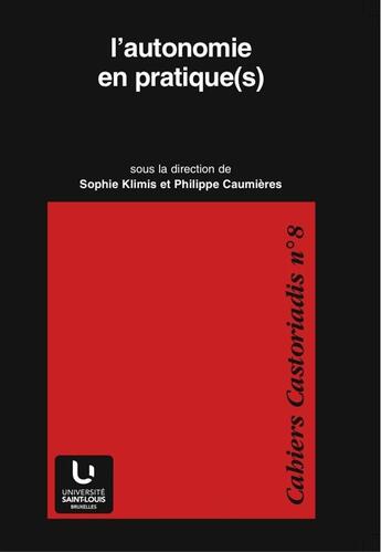 Couverture du livre « Autonomie En Pratiques Cahiers Castoriadis N8 » de Sophie Klimis aux éditions Fusl