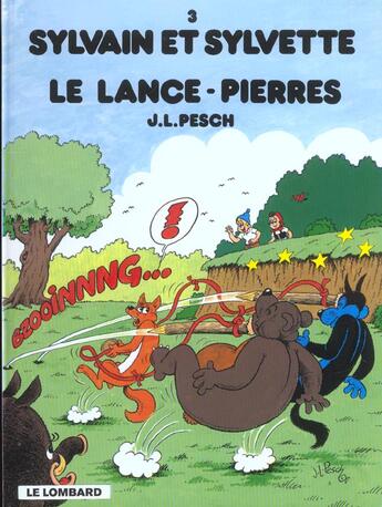 Couverture du livre « Sylvain et Sylvette T.3 ; le lance pierre » de Jean-Louis Pesch aux éditions Lombard