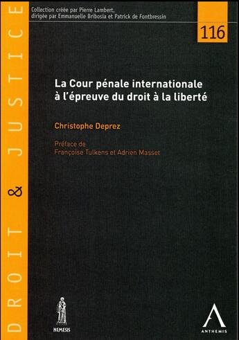 Couverture du livre « La Cour pénale internationale à l'épreuve du droit à la liberté » de Christophe Deprez aux éditions Anthemis