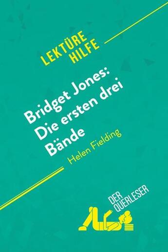 Couverture du livre « Bridget Jones : die ersten drei bände von Helen Fielding (lektürehilfe) : detaillierte zusammenfassun » de Derquerleser et Oriane Tellier aux éditions Derquerleser.de