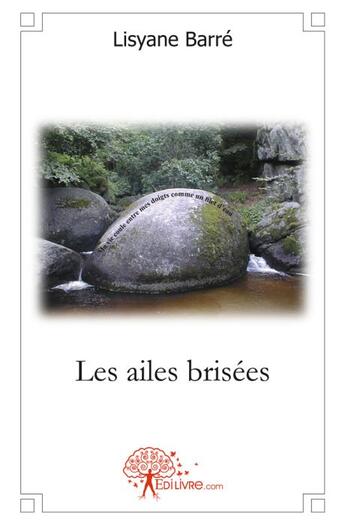 Couverture du livre « Les ailes brisées » de Lisyane Barre aux éditions Edilivre