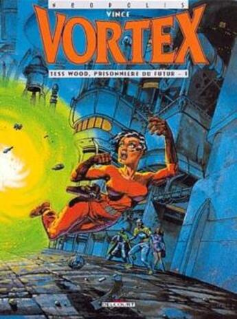 Couverture du livre « Vortex - Tess Wood prisonnière du futur Tome 1 » de Stan et Vince aux éditions Delcourt