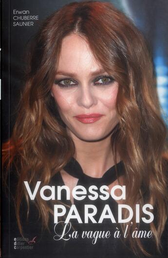 Couverture du livre « Vanessa Paradis ; la vague à l'âme » de Erwan Chuberre aux éditions Editions Carpentier