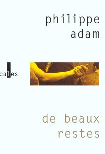 Couverture du livre « De beaux restes » de Philippe Adam aux éditions Verticales