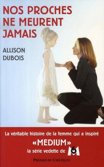 Couverture du livre « Nos proches ne meurent jamais » de Dubois-A aux éditions Archipel