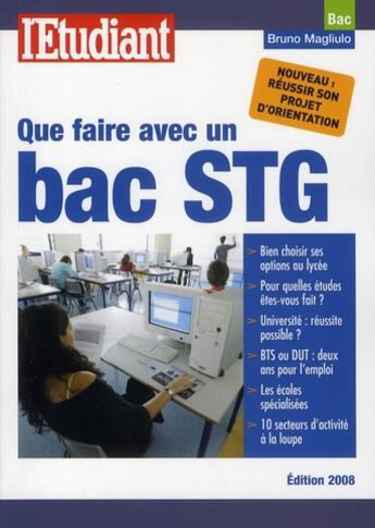 Couverture du livre « Que faire avec un bac STG (édition 2008) » de Bruno Magliulo aux éditions L'etudiant