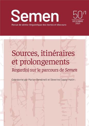 Couverture du livre « Semen 50/1. sources, itineraires et prolongements. regard(s) sur le p arcours de semen » de E Bendinelli Marion aux éditions Pu De Franche Comte