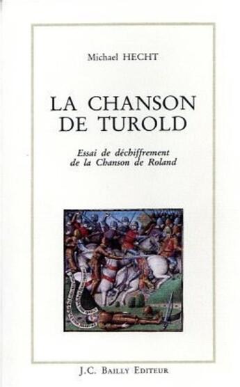 Couverture du livre « La chanson de Turold ; essai de déchiffrement de la chanson de Roland » de Michael Hecht aux éditions Gutemberg