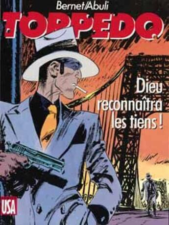 Couverture du livre « Torpedo Tome 10 ; Dieu reconnaîtra les tiens ! » de Enrique Sanchez Abuli et Jordi Bernet aux éditions Glenat