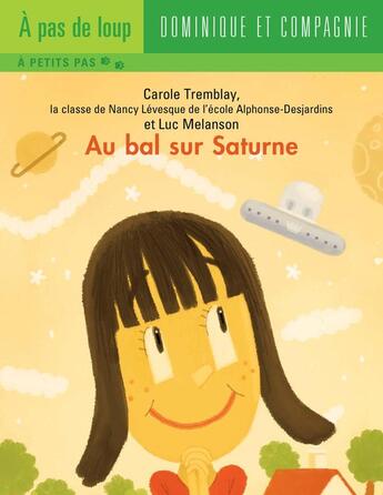 Couverture du livre « Au bal sur Saturne » de La Classe De Nancy Levesque et Carole Tremblay aux éditions Dominique Et Compagnie