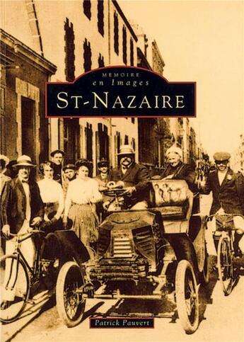 Couverture du livre « Saint-Nazaire Tome 1 » de Patrick Pauvert aux éditions Editions Sutton