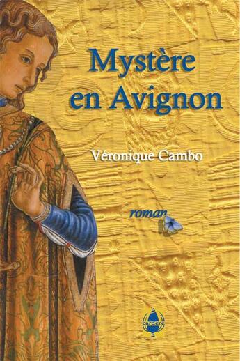 Couverture du livre « Mystère en Avignon » de Veronique Cambo aux éditions La Cardere