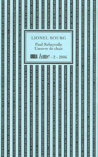 Couverture du livre « L' oeuvre de chair, Paul Rebeyrolle ; la peinture ou la vie » de Lionel Bourg aux éditions Urdla