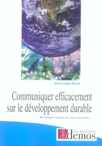 Couverture du livre « Communiquer efficacement sur le développement durable » de Bruno Cohen-Bacrie aux éditions Demos