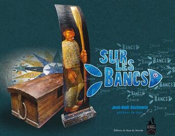 Couverture du livre « Sur les bancs » de Jean-Noel Duchemin aux éditions Du Bout Du Monde