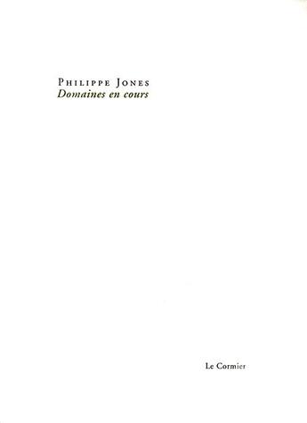 Couverture du livre « Domaines en cours » de Philippe Jones aux éditions Cormier