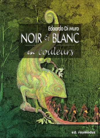 Couverture du livre « Noir et blanc en couleurs » de Edoardo Di Muro aux éditions Roymodus