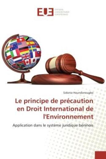 Couverture du livre « Le principe de precaution en Droit International de l'environnement : Application dans le systeme juridique BENINOIS » de Sidonie Houndonougbo aux éditions Editions Universitaires Europeennes