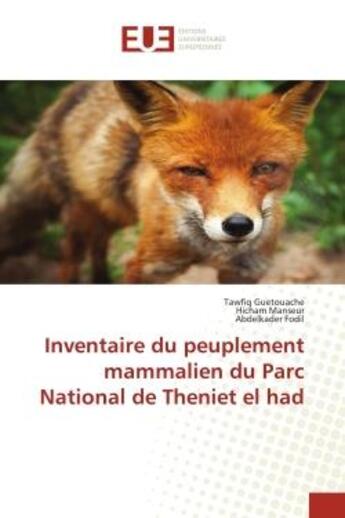 Couverture du livre « Inventaire du peuplement mammalien du parc national de theniet el had » de Guetouache/Manseur aux éditions Editions Universitaires Europeennes