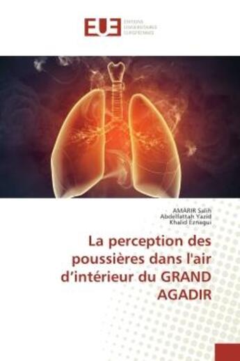 Couverture du livre « La perception des poussieres dans l'air d'interieur du grand agadir » de Amarir Salih aux éditions Editions Universitaires Europeennes