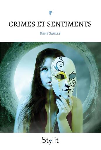 Couverture du livre « Crimes et sentiments » de René Saulet aux éditions Stylit