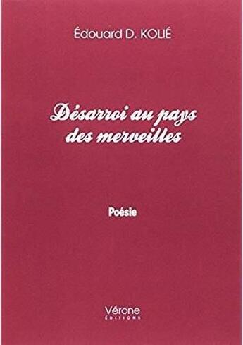 Couverture du livre « Désarroi au pays des merveilles » de Edouard Kolie aux éditions Verone