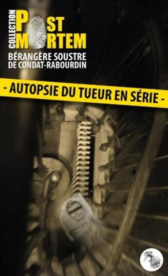 Couverture du livre « Autopsie du tueur en série » de Berangere Soustre De Condat-Rabourdin aux éditions L'atelier Mosesu
