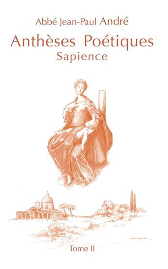 Couverture du livre « Ii - t02 - antheses poetiques ii sapience » de Jean Paul Andre Abbe aux éditions Ibacom