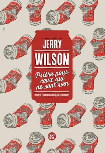 Couverture du livre « Prière pour ceux qui ne sont rien » de Jerry Wilson aux éditions Serpent A Plumes Editions